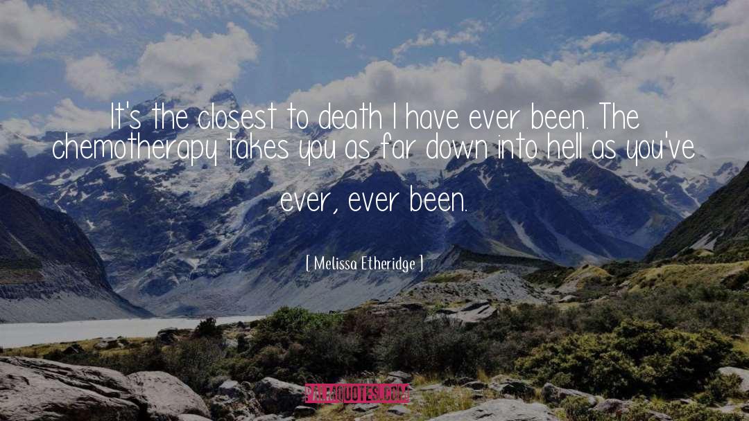 Melissa Etheridge Quotes: It's the closest to death