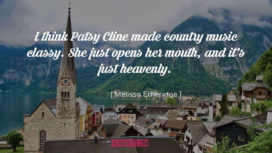 Melissa Etheridge Quotes: I think Patsy Cline made