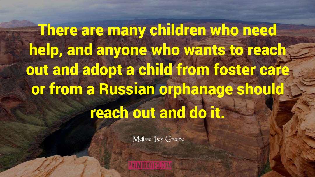 Melissa Fay Greene Quotes: There are many children who