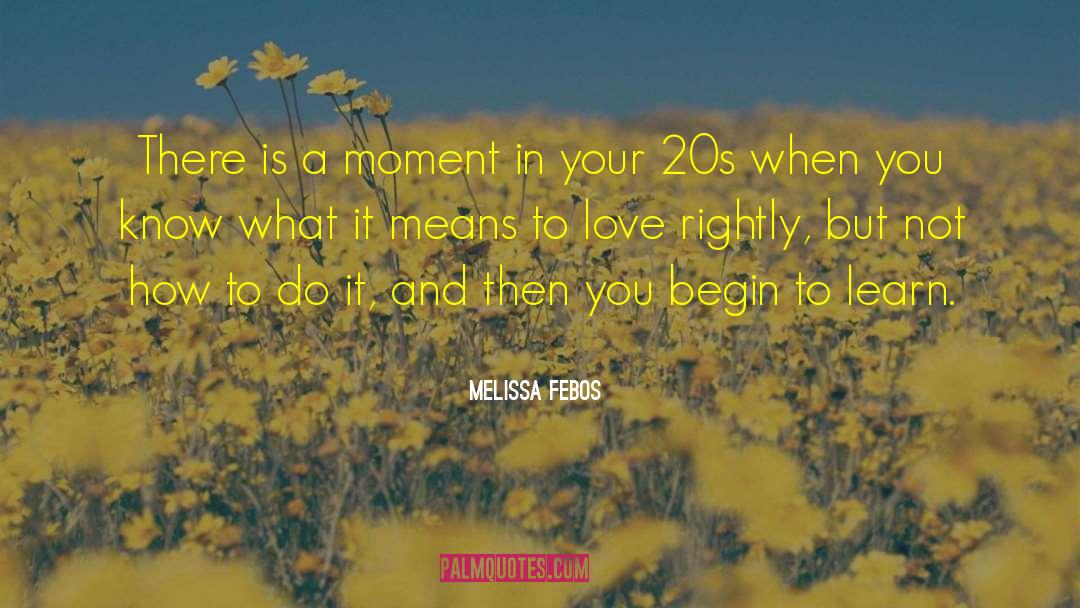 Melissa Febos Quotes: There is a moment in