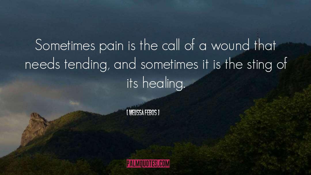 Melissa Febos Quotes: Sometimes pain is the call