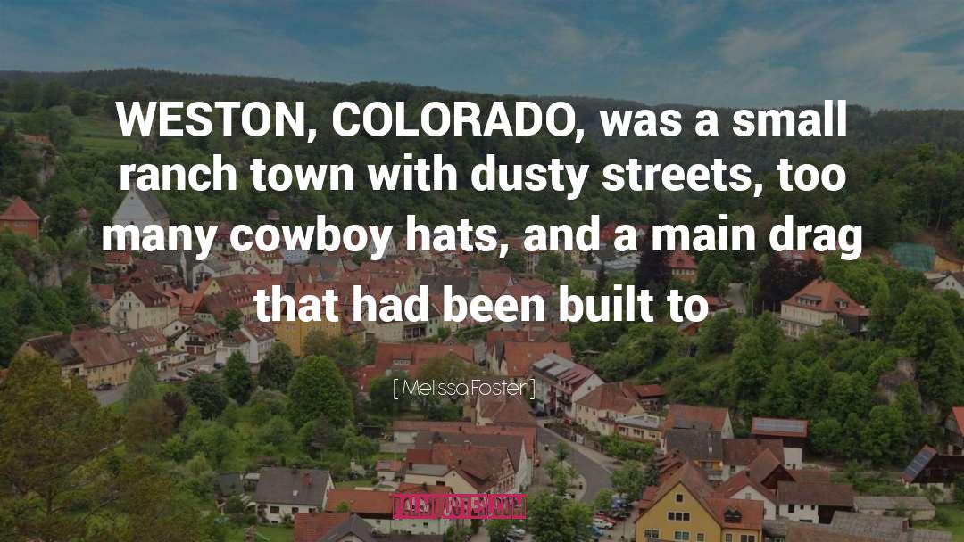 Melissa Foster Quotes: WESTON, COLORADO, was a small