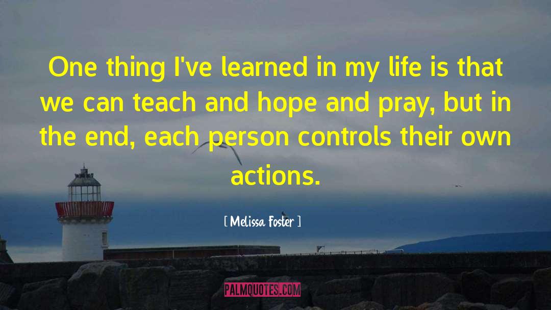 Melissa Foster Quotes: One thing I've learned in