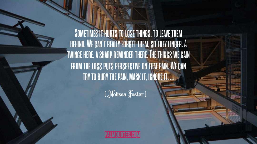 Melissa Foster Quotes: Sometimes it hurts to lose