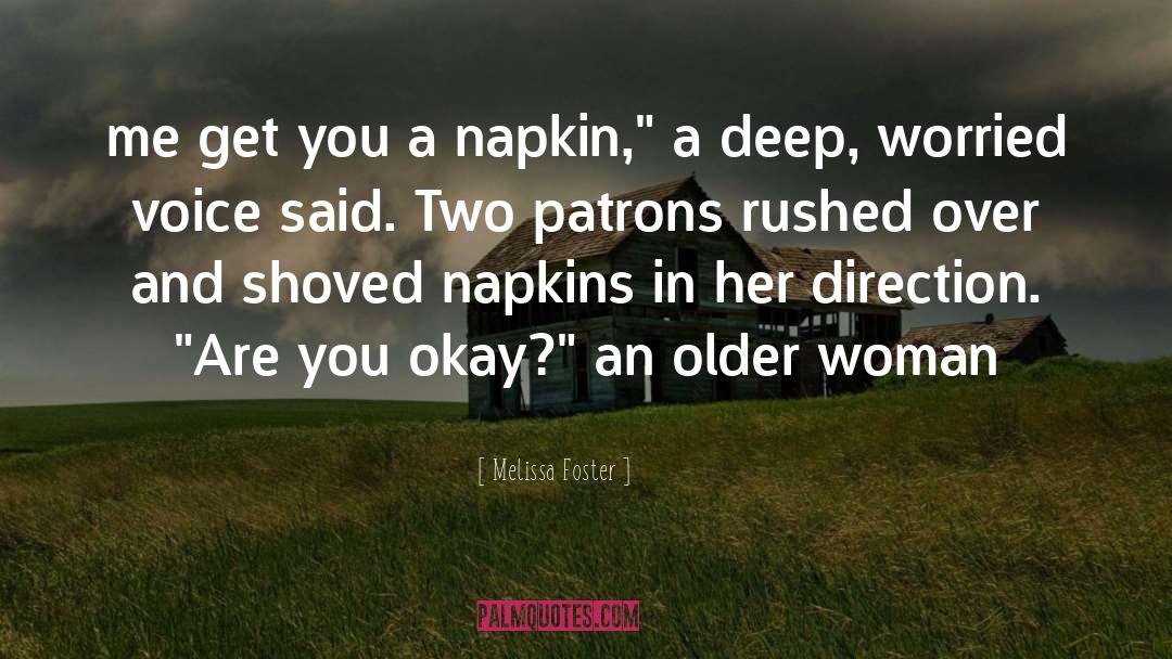 Melissa Foster Quotes: me get you a napkin,