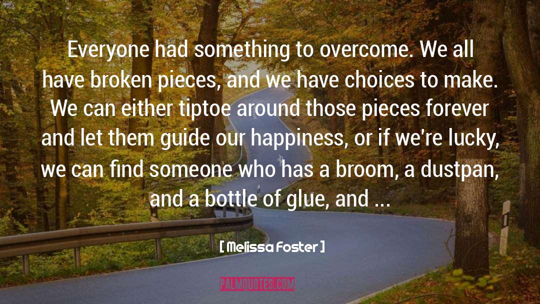 Melissa Foster Quotes: Everyone had something to overcome.