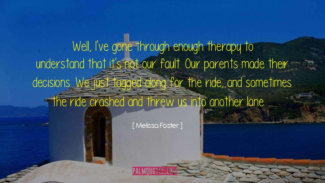 Melissa Foster Quotes: Well, I've gone through enough