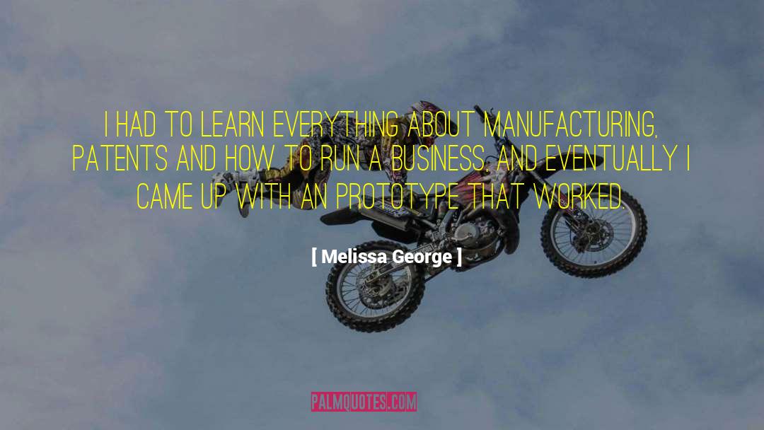 Melissa George Quotes: I had to learn everything