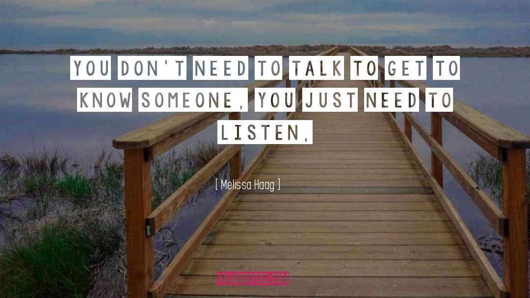 Melissa Haag Quotes: You don't need to talk