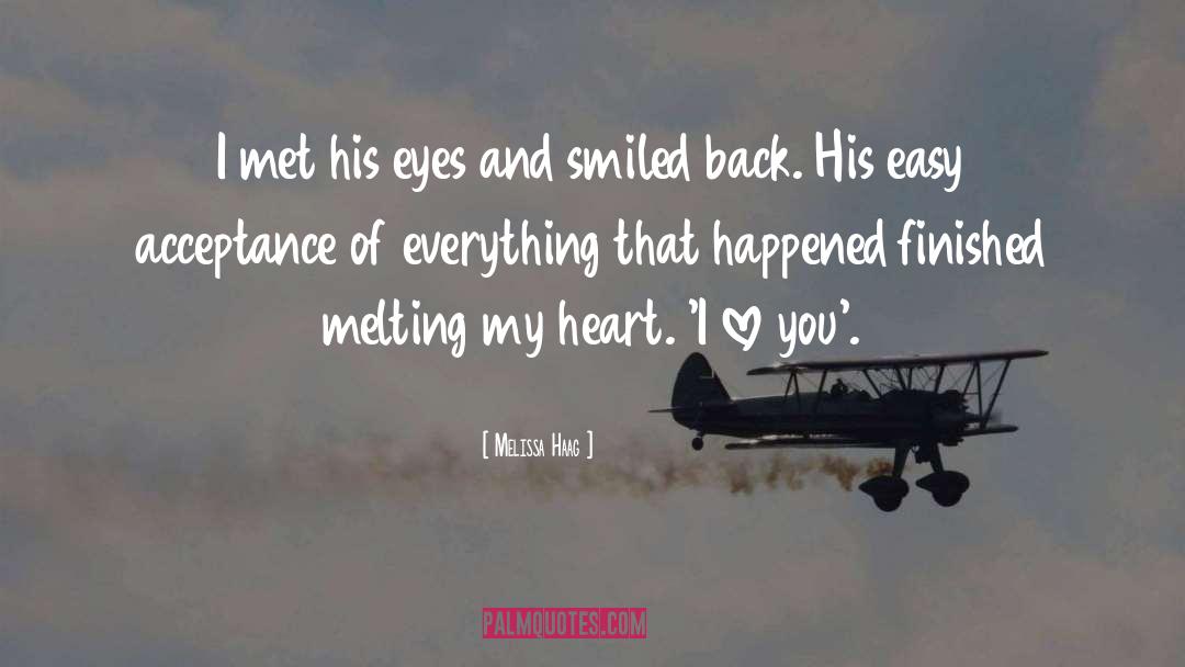 Melissa Haag Quotes: I met his eyes and