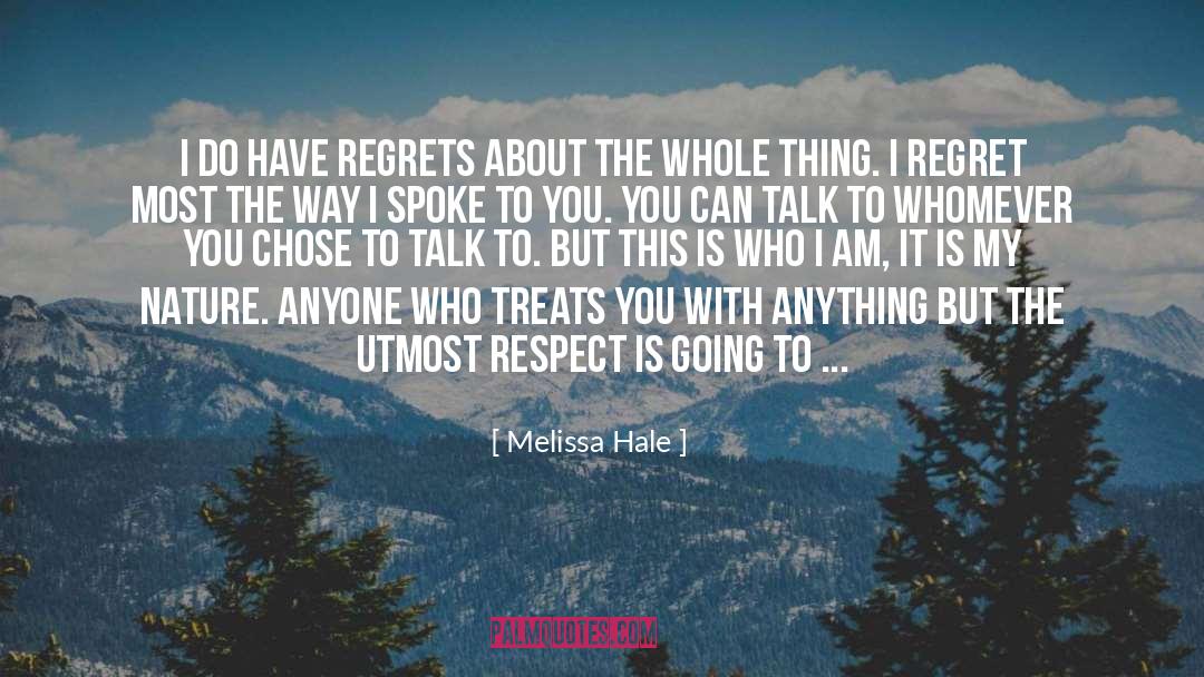 Melissa Hale Quotes: I do have regrets about