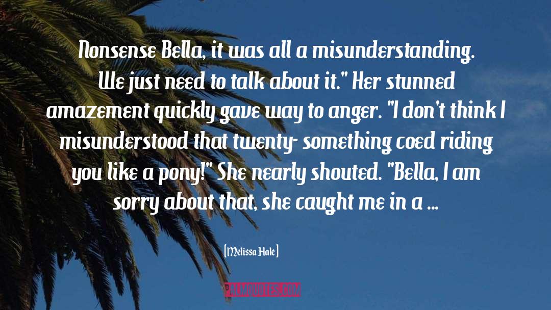 Melissa Hale Quotes: Nonsense Bella, it was all