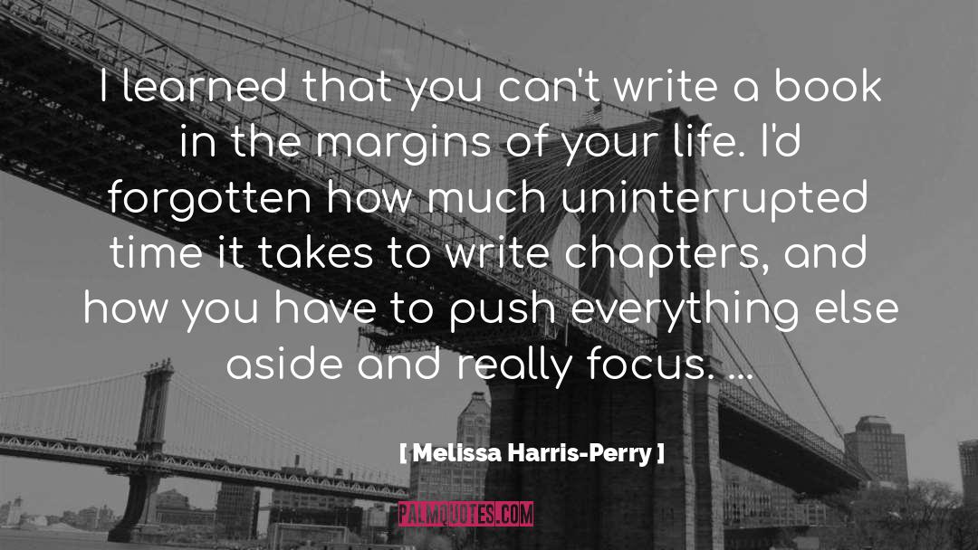 Melissa Harris-Perry Quotes: I learned that you can't