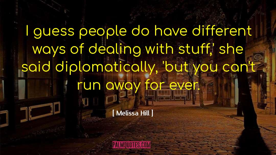 Melissa Hill Quotes: I guess people do have