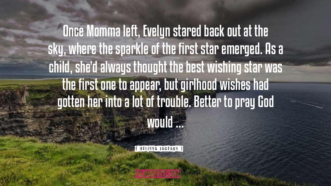 Melissa Jagears Quotes: Once Momma left, Evelyn stared