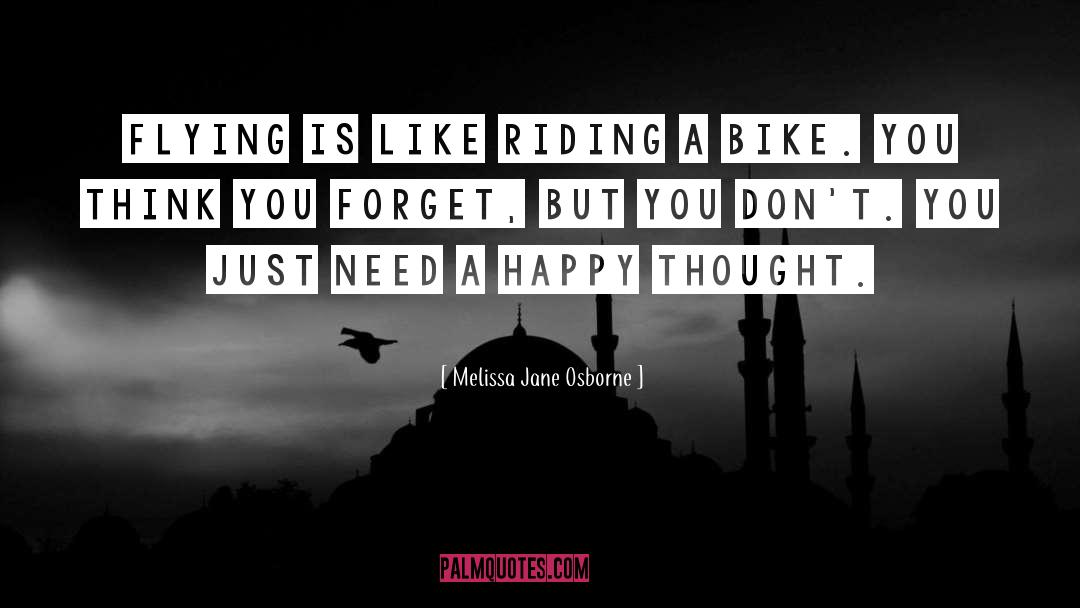 Melissa Jane Osborne Quotes: Flying is like riding a