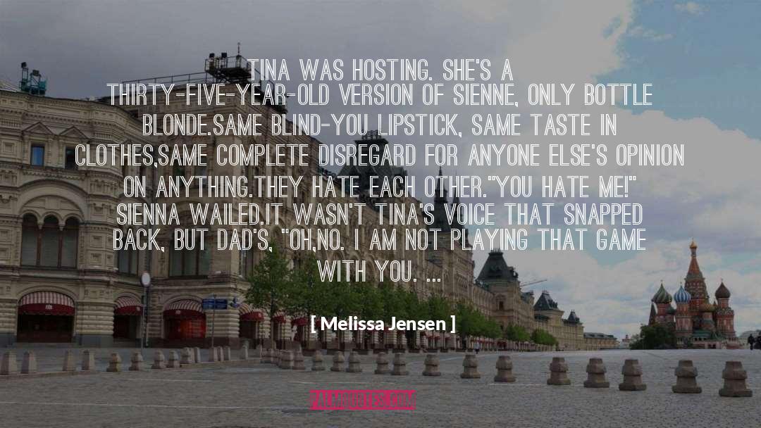 Melissa Jensen Quotes: Tina was hosting. She's a