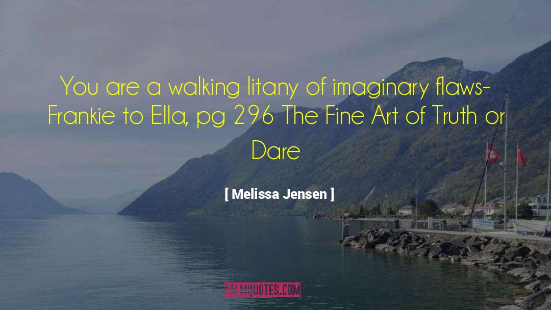 Melissa Jensen Quotes: You are a walking litany