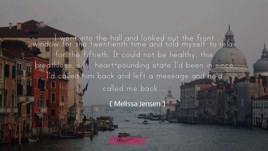 Melissa Jensen Quotes: I went into the hall