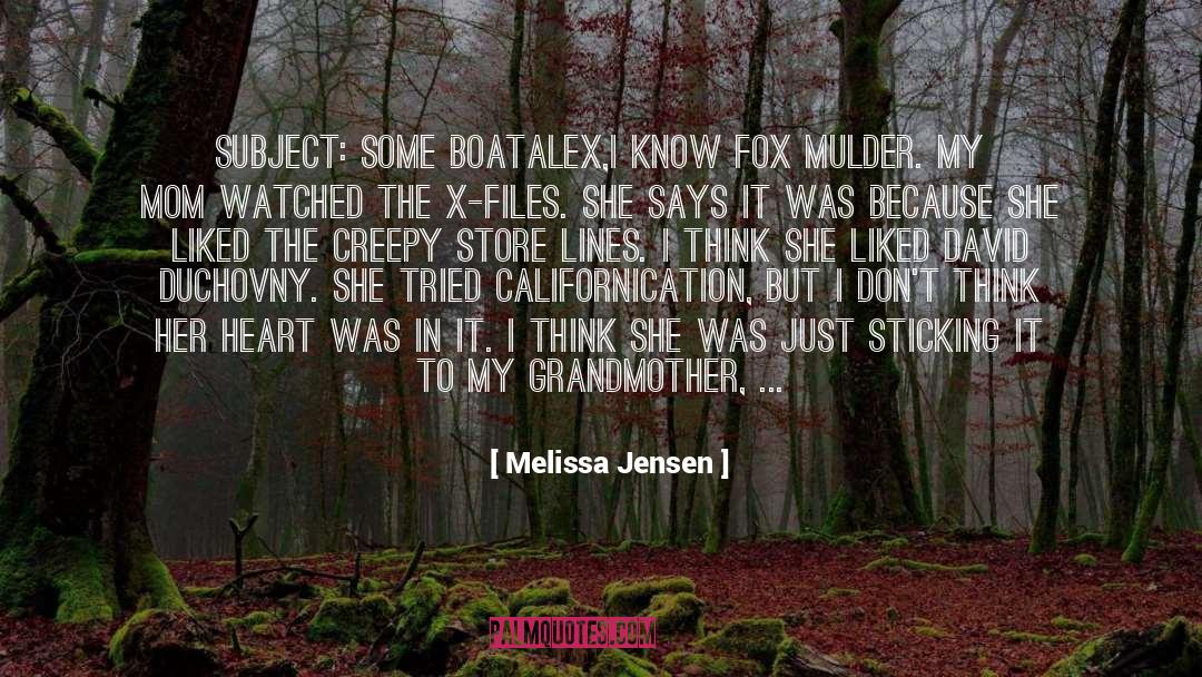 Melissa Jensen Quotes: Subject: Some boat<br />Alex,<br />I