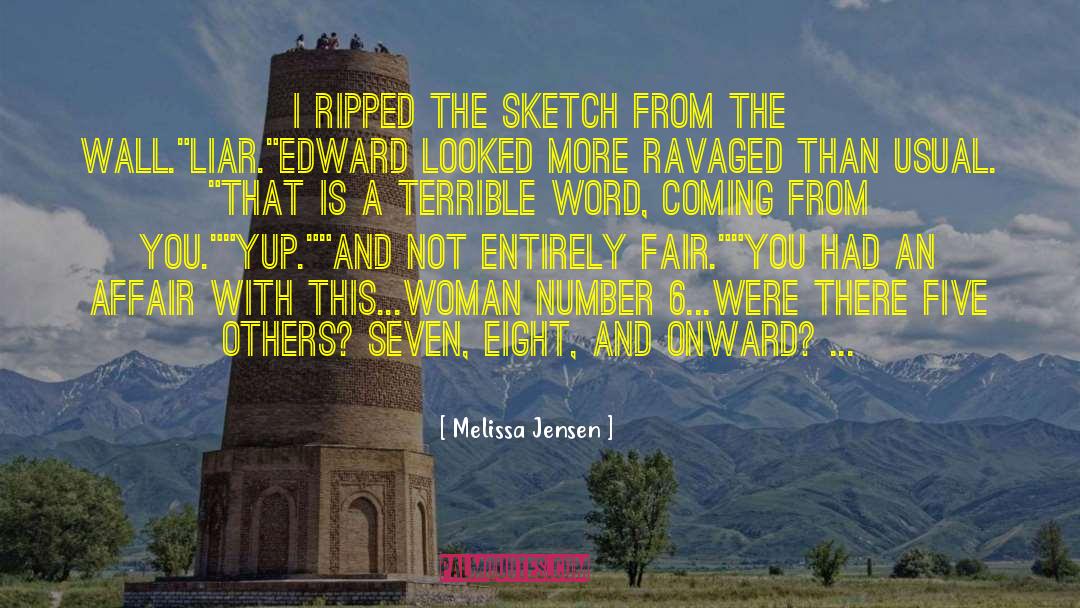 Melissa Jensen Quotes: I ripped the sketch from