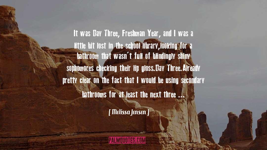 Melissa Jensen Quotes: It was Day Three, Freshman