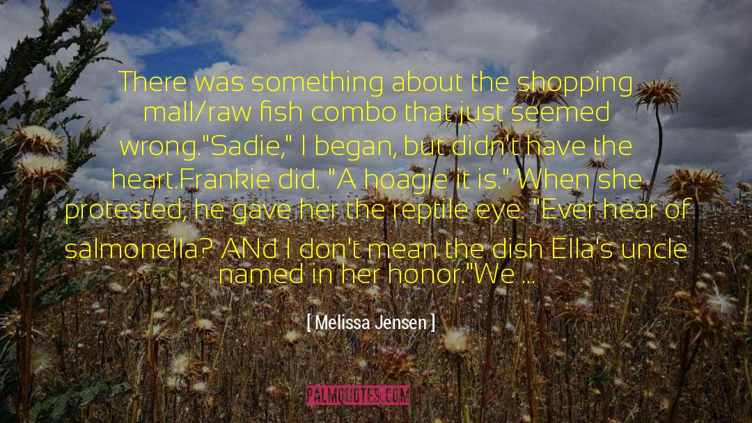 Melissa Jensen Quotes: There was something about the