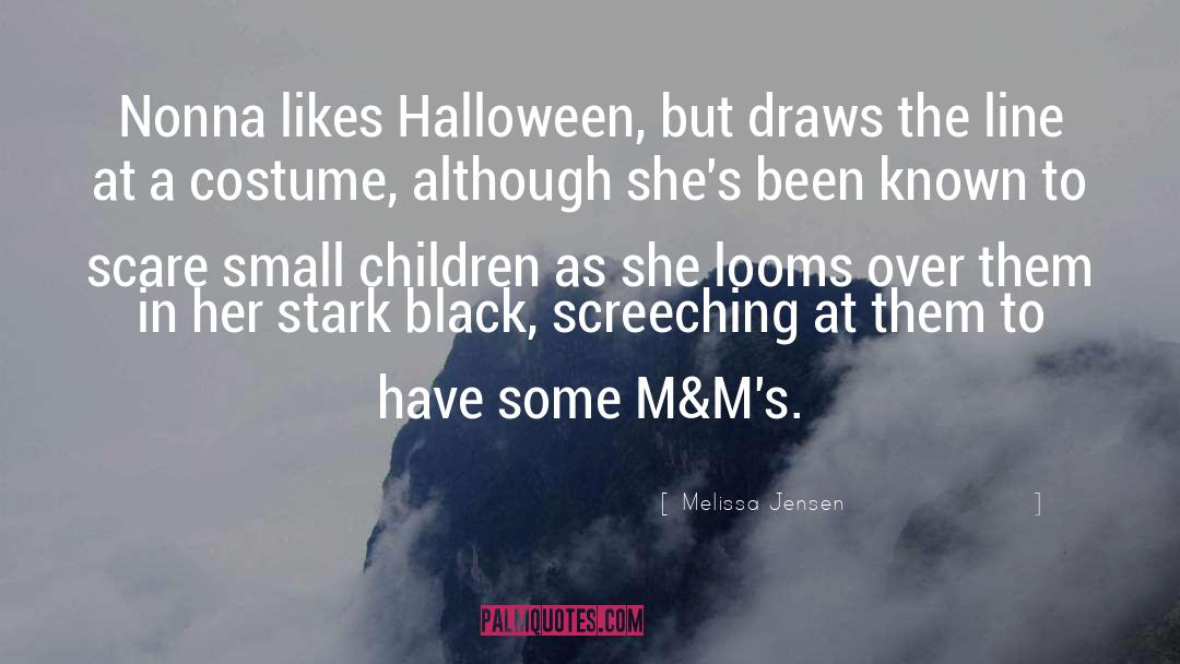 Melissa Jensen Quotes: Nonna likes Halloween, but draws