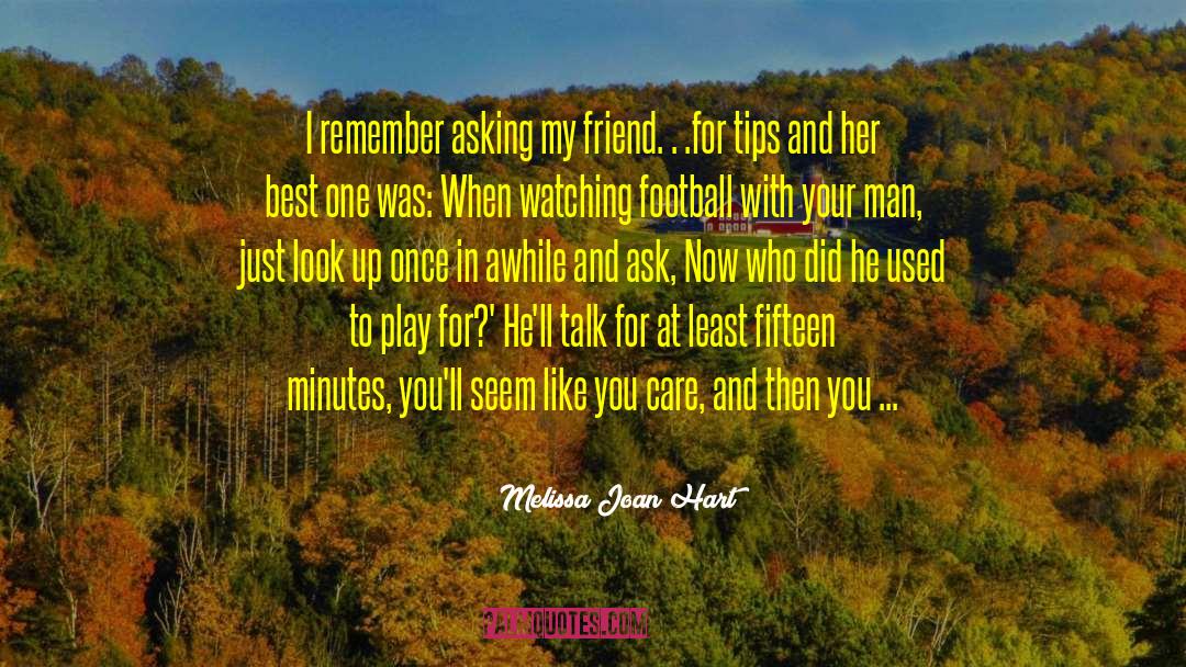 Melissa Joan Hart Quotes: I remember asking my friend.