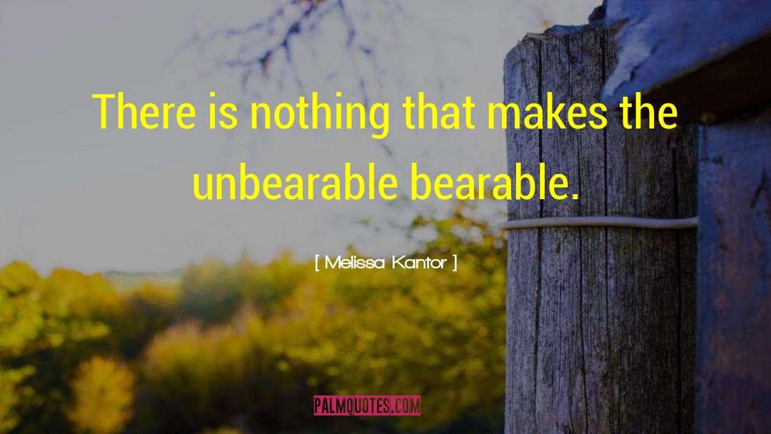 Melissa Kantor Quotes: There is nothing that makes