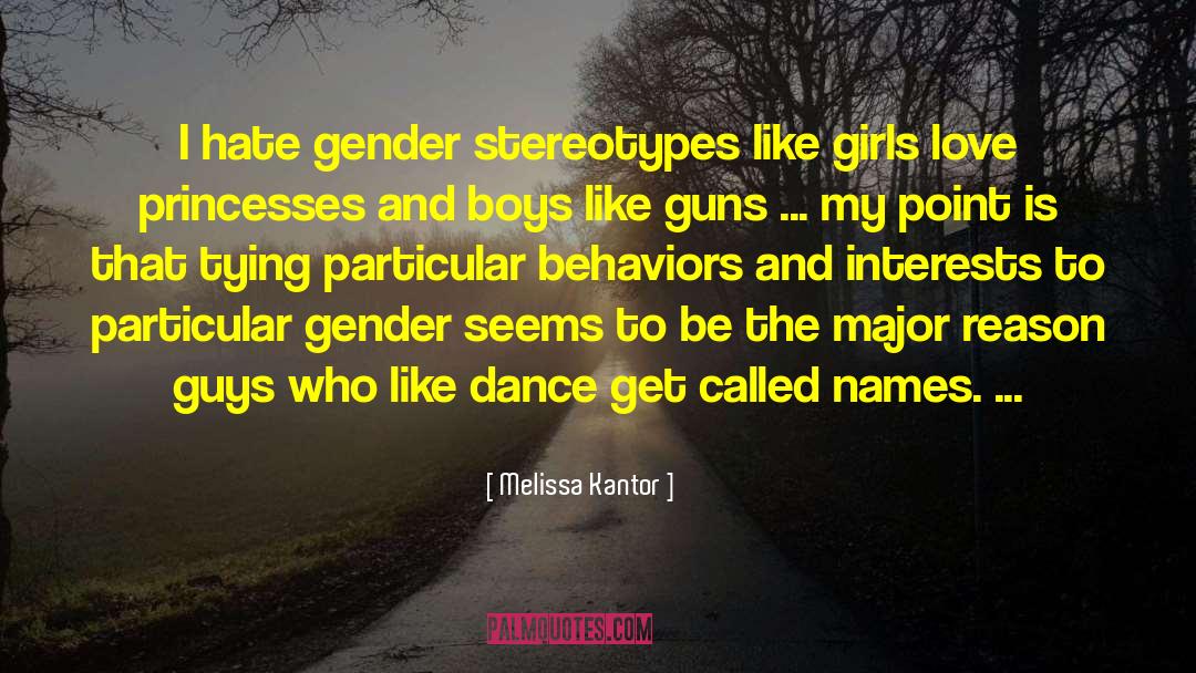 Melissa Kantor Quotes: I hate gender stereotypes like