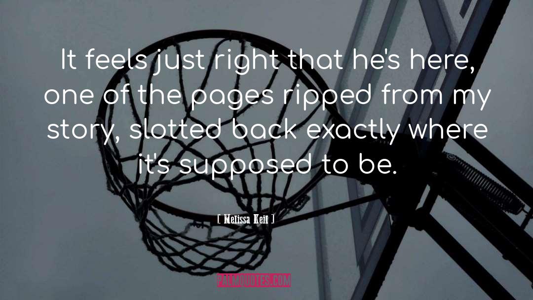 Melissa Keil Quotes: It feels just right that