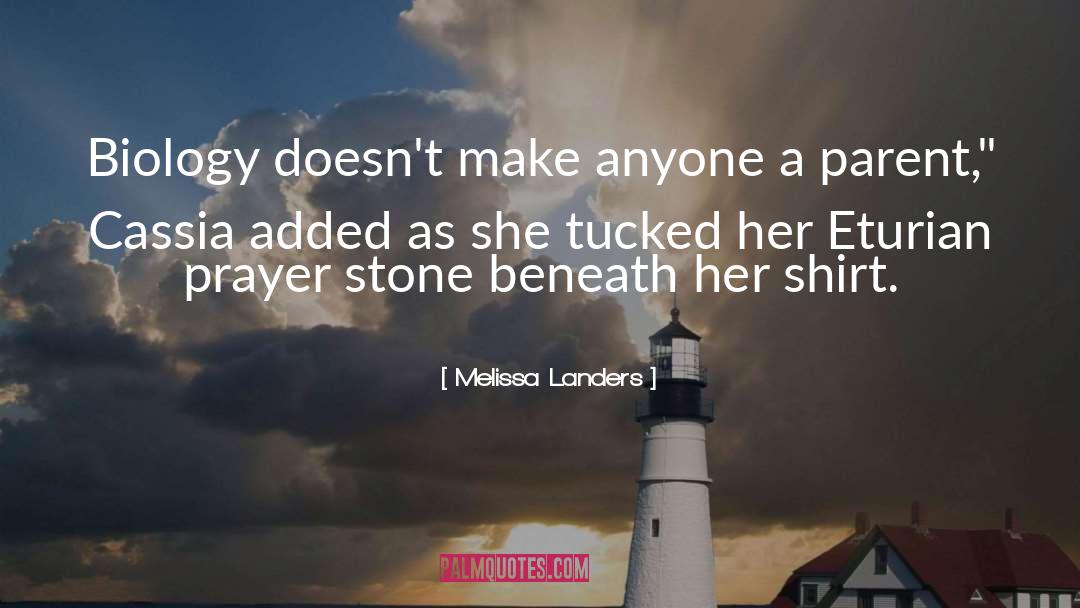 Melissa Landers Quotes: Biology doesn't make anyone a