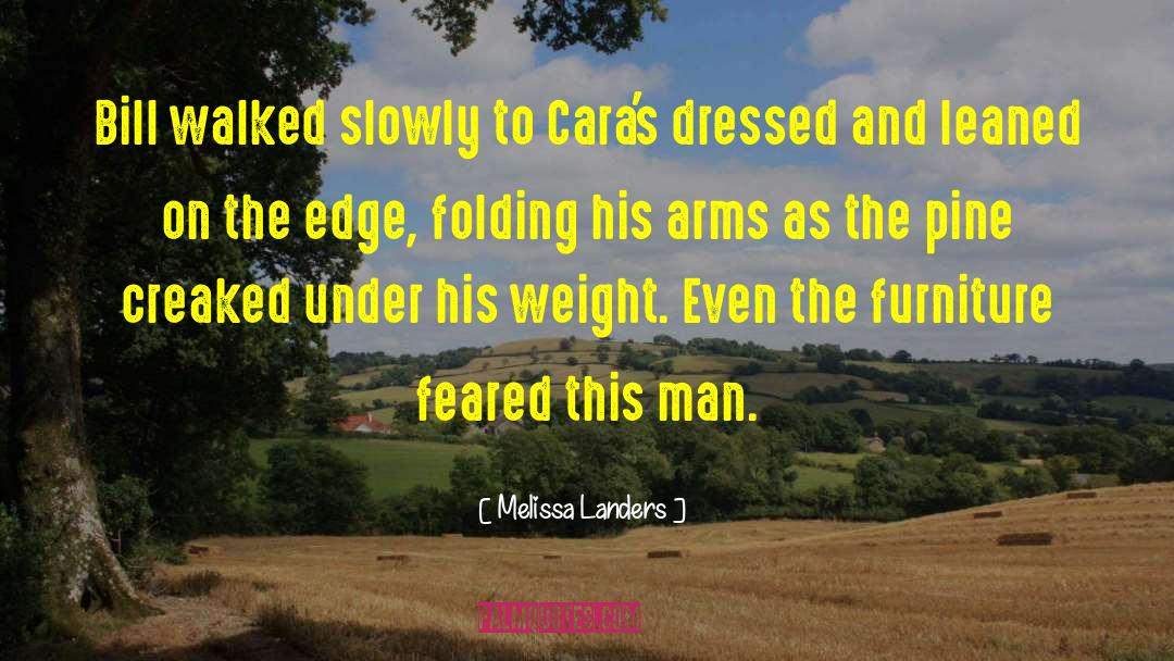 Melissa Landers Quotes: Bill walked slowly to Cara's