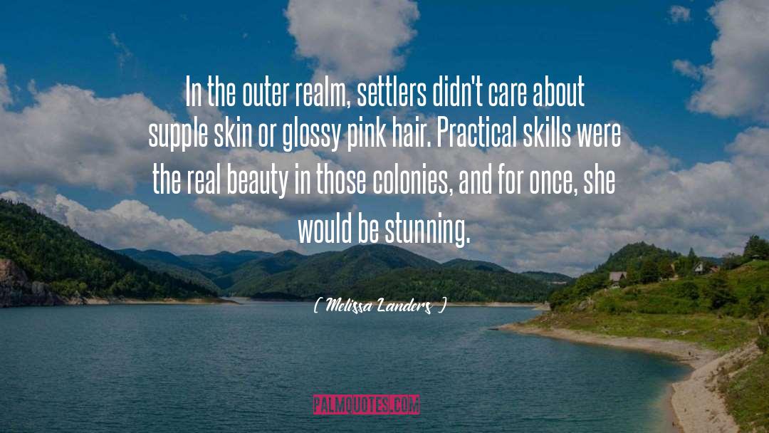 Melissa Landers Quotes: In the outer realm, settlers