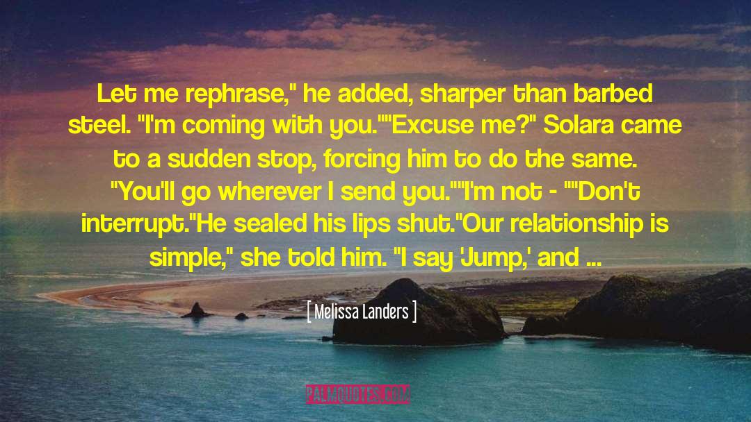 Melissa Landers Quotes: Let me rephrase,