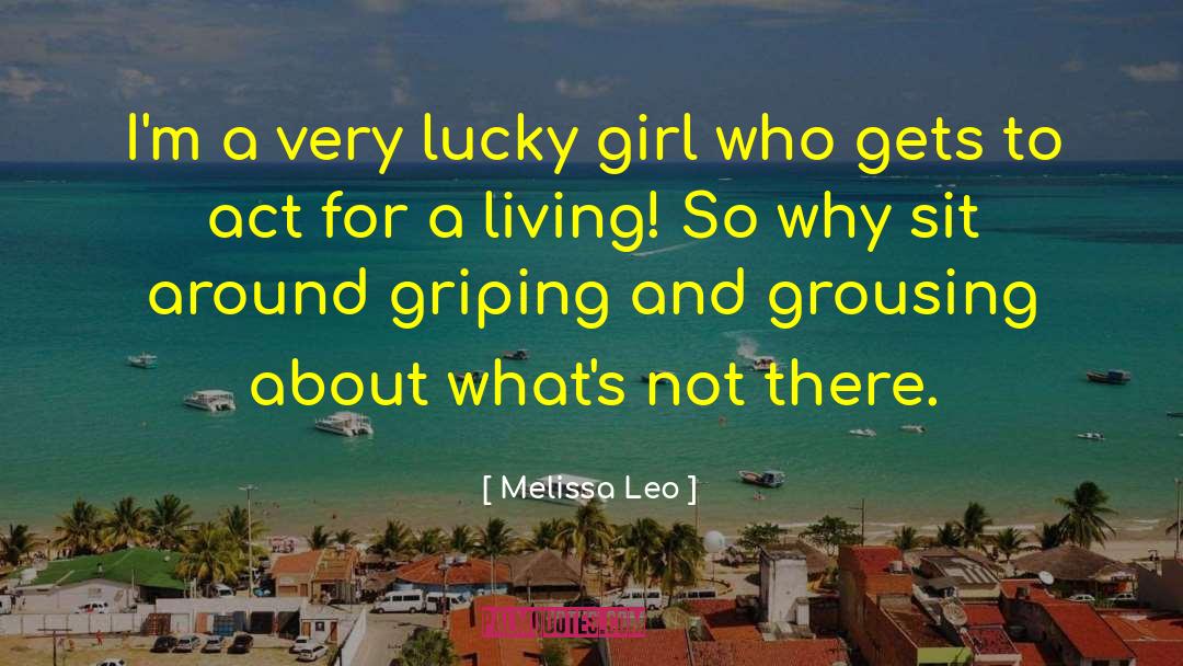 Melissa Leo Quotes: I'm a very lucky girl