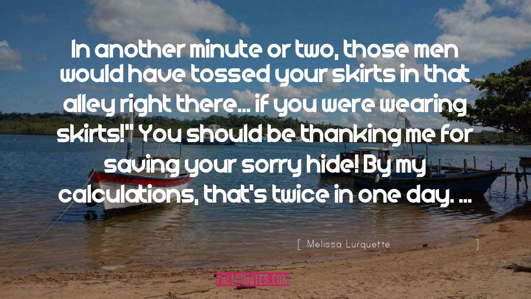 Melissa Lurquette Quotes: In another minute or two,