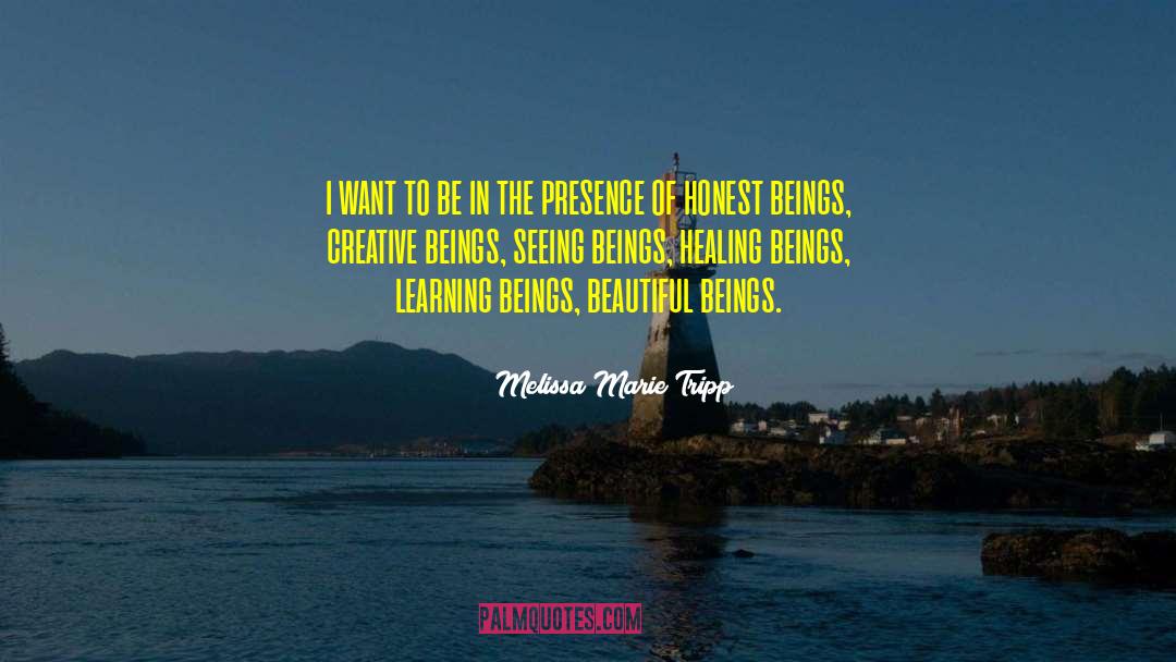 Melissa Marie Tripp Quotes: i want to be in