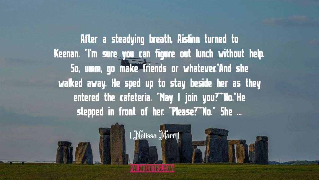 Melissa Marr Quotes: After a steadying breath, Aislinn