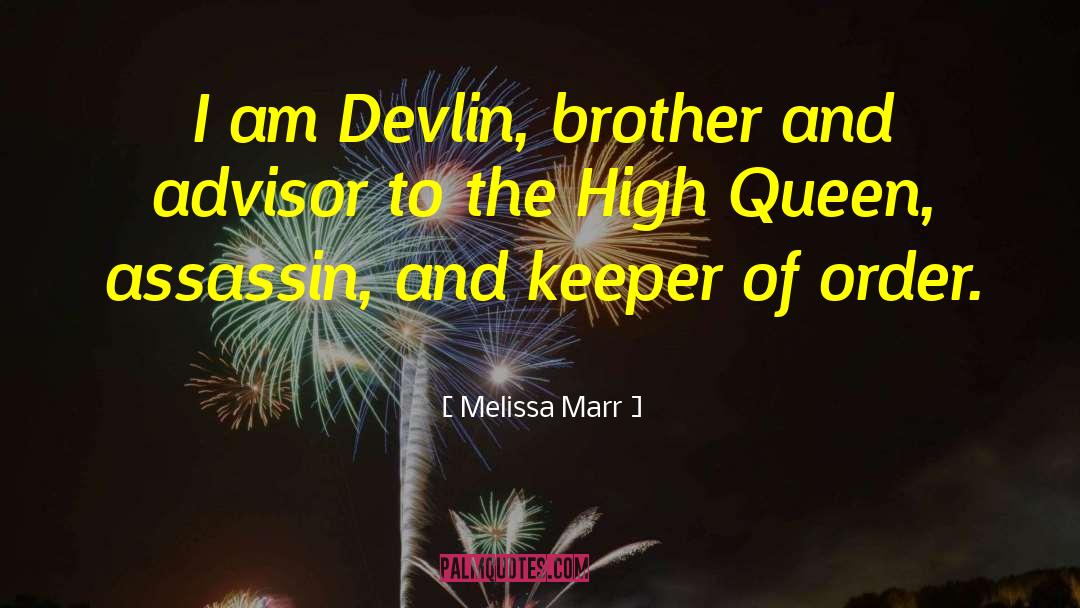 Melissa Marr Quotes: I am Devlin, brother and