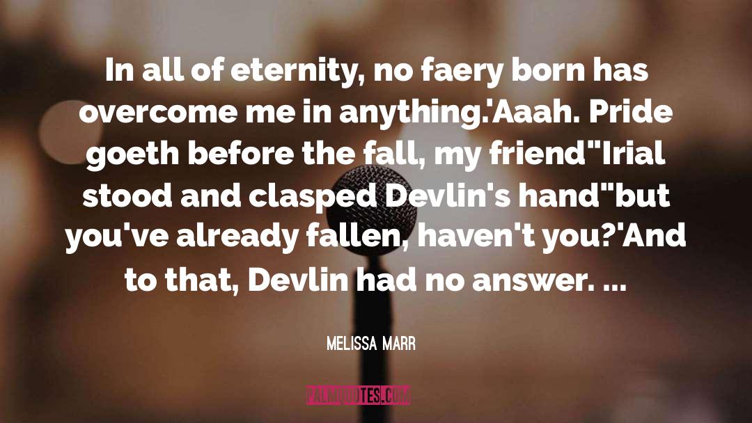 Melissa Marr Quotes: In all of eternity, no