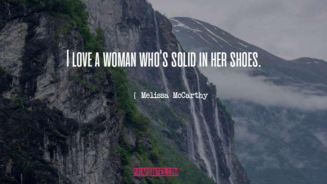 Melissa McCarthy Quotes: I love a woman who's