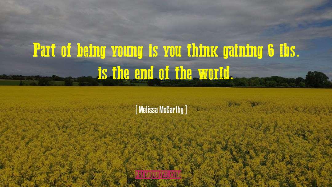 Melissa McCarthy Quotes: Part of being young is
