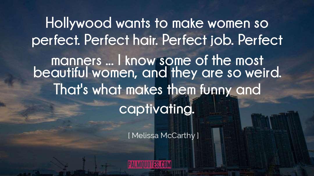 Melissa McCarthy Quotes: Hollywood wants to make women