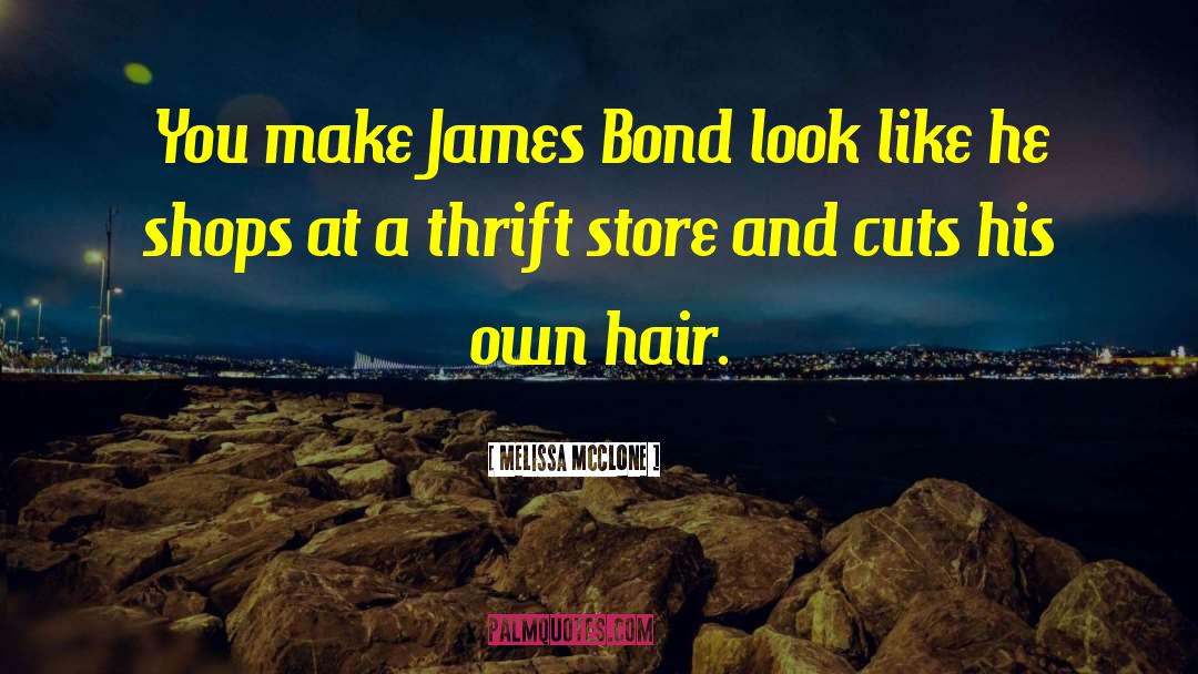Melissa McClone Quotes: You make James Bond look