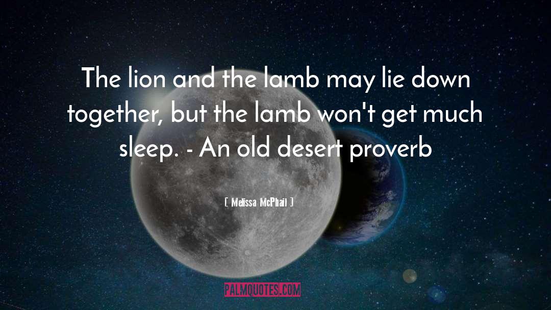 Melissa McPhail Quotes: The lion and the lamb