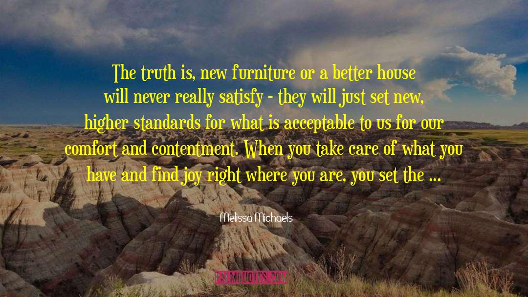 Melissa Michaels Quotes: The truth is, new furniture