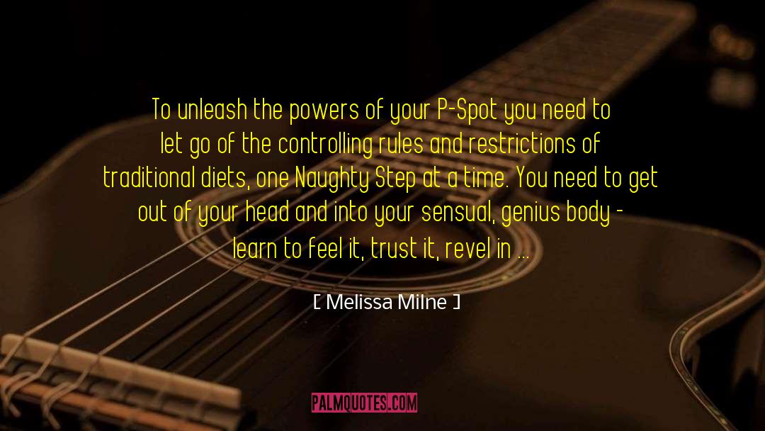 Melissa Milne Quotes: To unleash the powers of