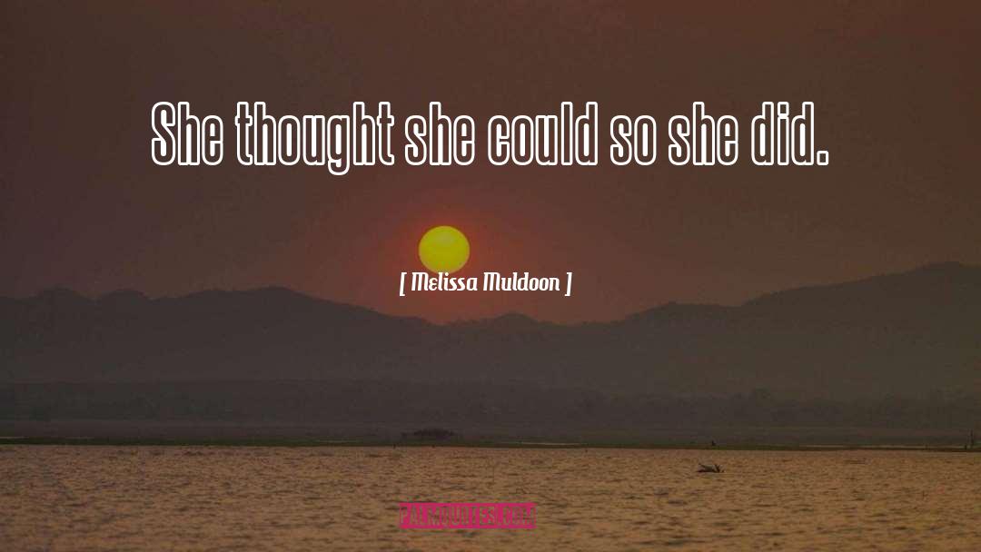 Melissa Muldoon Quotes: She thought she could so